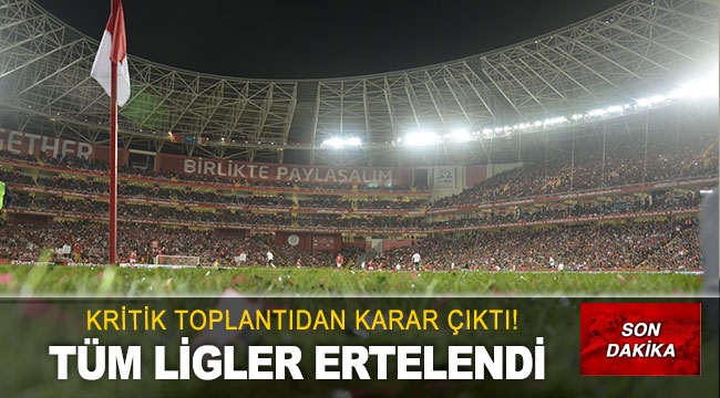 Son DAKİKA ! Türkiye’de Ligler Ertelendi…