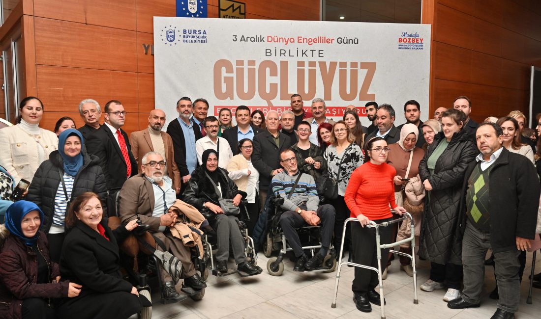 Bursa Büyükşehir Belediye Başkanı Mustafa Bozbey, Dünya Engelliler Günü dolayısıyla