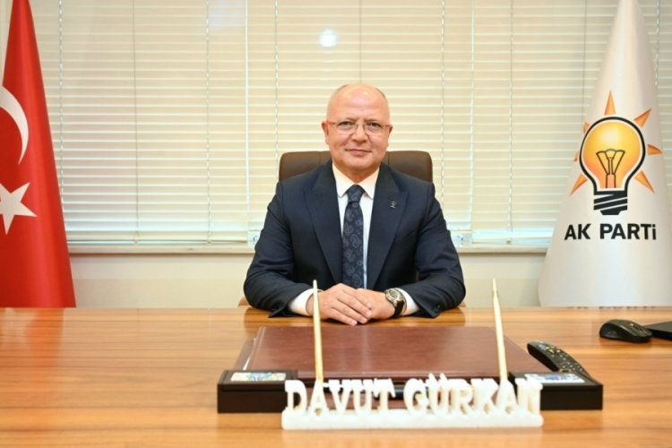 AK Parti Bursa İl Başkanı Davut Gürkan, yaptığı açıklama ile
