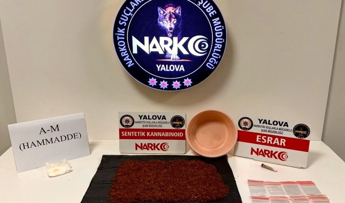 Yalova Emniyet Müdürlüğü Narkotik Suçlarla Mücadele Şube Müdürlüğü tarafından uyuşturucu